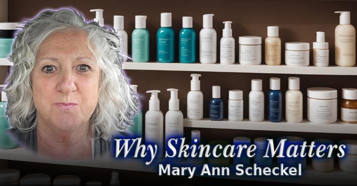 Why skincare matters class on October 18 with Mary Ann Scheckel