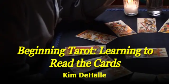 Beginning Tarot class graphic with tarot cards, candlelight, and the text ‘Beginning Tarot: Learning to Read the Cards – Kim DeHalle.’